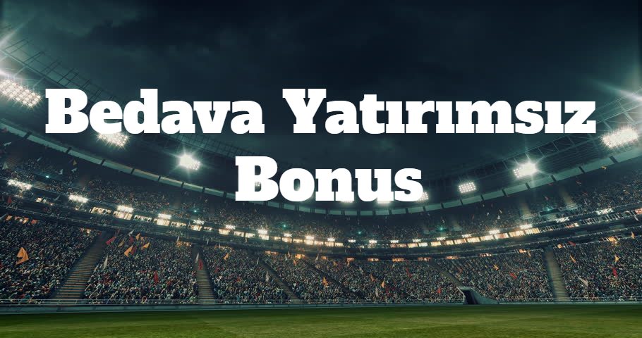 Yatırım Şartsız Deneme Bonusu 2021