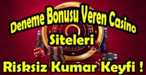 Yatırımsız Deneme Bonusu Veren Siteler 2021