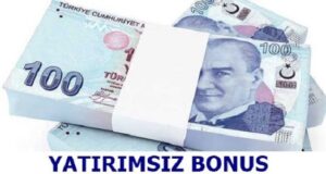 Yatırımsız bonus 2021