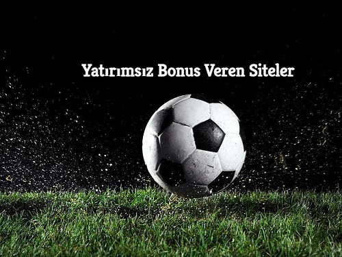 Yatırımsız Bonus Veren Bet Siteleri 2021