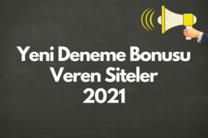  2021 yatırımsız deneme bonusları