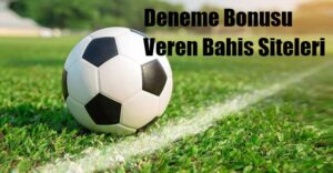 Güncel Deneme Bonusu Veren Bahis Siteleri