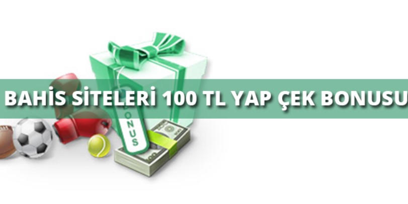 Yatırım Şartsız 100 TL Yap Çek