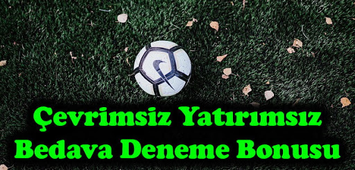 Yatırımsız Deneme Bonusu Veren Bahis Siteleri