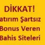 2022 Yatırım Şartsız Bonus Listesi