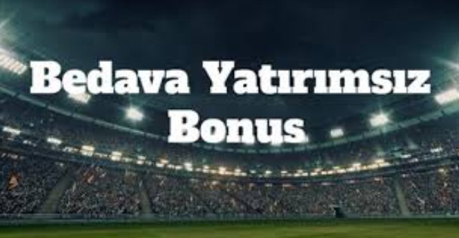 Yatırım Şartsız Bonus Listesi 2021
