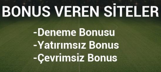 Yatırımsız deneme bonusu arastiran siteler