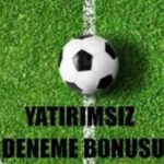 2022 Para Yatırım Şartsız Deneme Bonusu