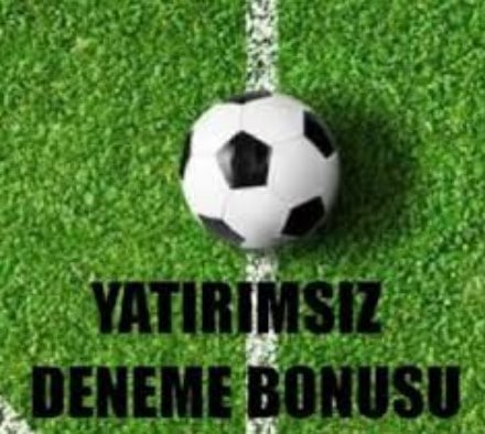 2022 Para Yatırım Şartsız Deneme Bonusu