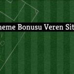 Deneme Bonusu Veren Siteler 2022 Listesi