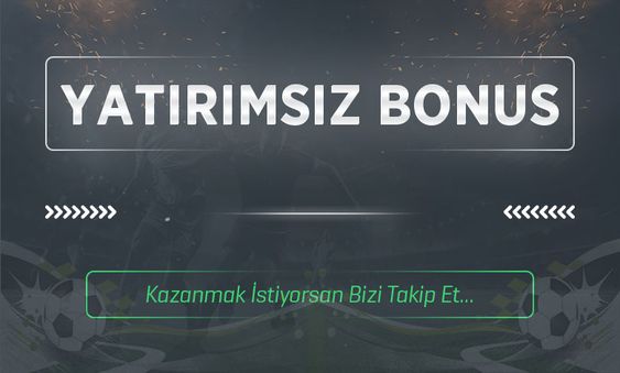 2022 Yatırımsız deneme bonus
