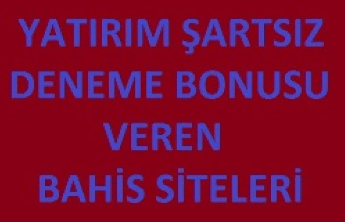 Para Yatırım Şartsız Deneme Bonusları